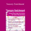 Sensory Enrichment Using Everyday Activities to Calm Sensitivities and Sensory Craving – Teresa Garland