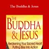 Andrew Harvey & Robert Thurman - The Buddha & Jesus