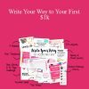 Elna Cain - Write Your Way to Your First $1k