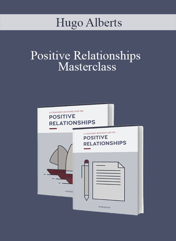 Hugo Alberts - Positive Relationships Masterclass