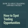 JEFFREY KENNEDY - HOW TO SPOT TRADING OPPORTUNITIES