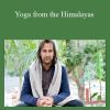 Yoga from the Himalayas With Anand Mehrotra