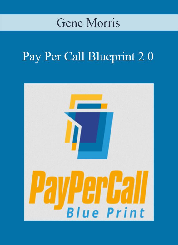 Gene Morris - Pay Per Call Blueprint 2.0