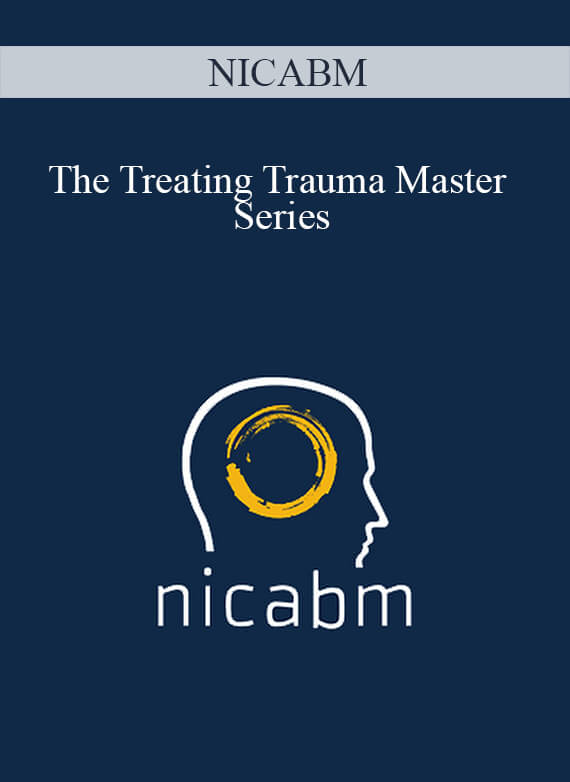 NICABM - The Treating Trauma Master Series