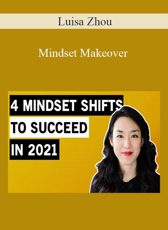 Mindset Makeover - Luisa Zhou