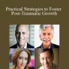 Practical Strategies to Foster Post-Traumatic Growth – NICABM