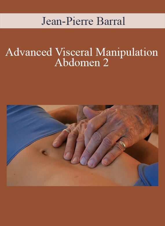 Jean-Pierre Barral - Advanced Visceral Manipulation - Abdomen 2