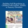 Amanda Bartel - Building Self-Regulation in Children with Autism, ADHD, or Sensory Disorders