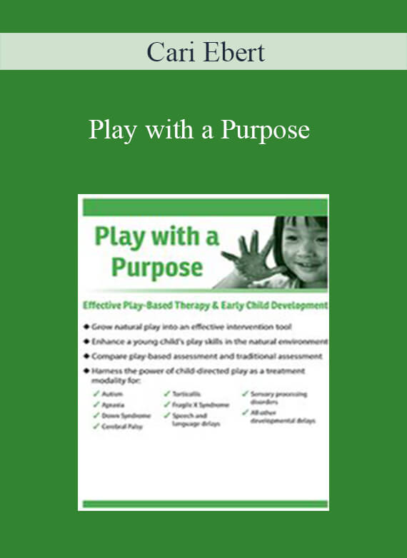 Cari Ebert - Play with a Purpose Effective Play-Based Therapy & Early Child Development