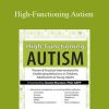 Daniel Marston - High-Functioning Autism Proven & Practical Interventions for Challenging Behaviors in Children, Adolescents & Young Adults