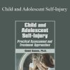 David G. Kamen - Child and Adolescent Self-Injury Practical Assessment and Treatment Approaches