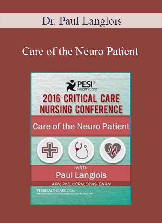 Dr. Paul Langlois - Care of the Neuro Patient