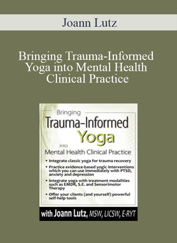 Joann Lutz - Bringing Trauma-Informed Yoga into Mental Health Clinical Practice