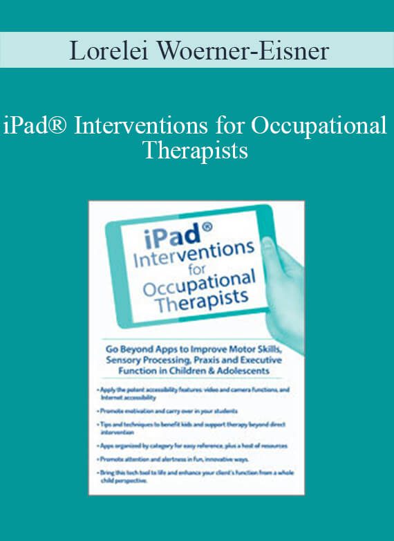 Lorelei Woerner-Eisner - iPad® Interventions for Occupational Therapists