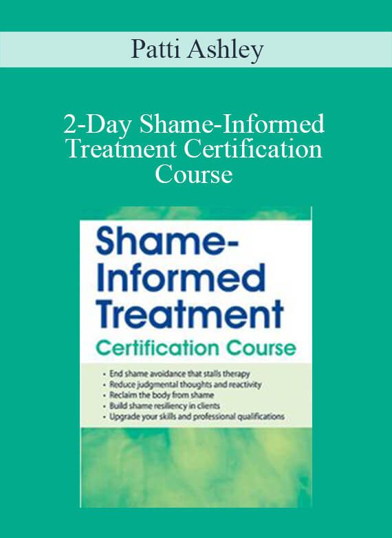 Patti Ashley - 2-Day Shame-Informed Treatment Certification Course