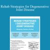 Rehab Strategies for Degenerative Joint Disease