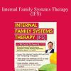 Richard C. Schwartz - Internal Family Systems Therapy (IFS) A Revolutionary & Transformative Treatment of PTSD, Anxiety, Depression, Substance Abuse - and More!