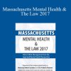 Robert Landau, Frederic G. Reamer - Massachusetts Mental Health & The Law 2017