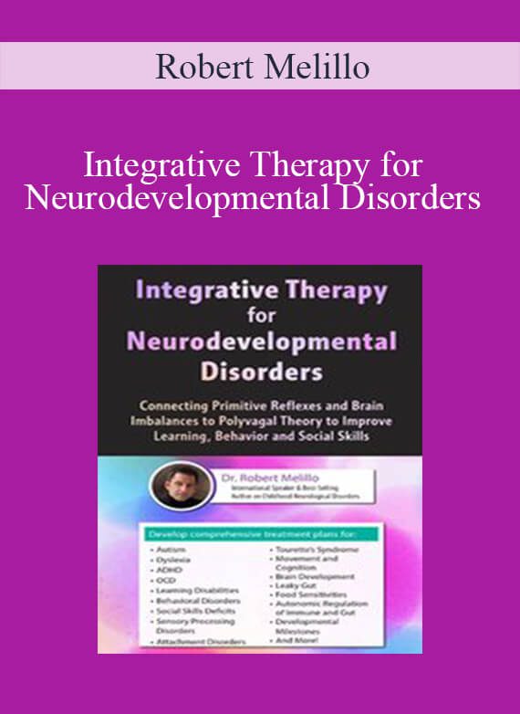 Robert Melillo - Integrative Therapy for Neurodevelopmental Disorders