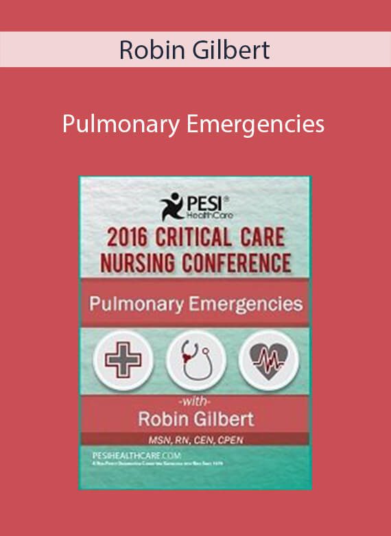 Robin Gilbert - Pulmonary Emergencies