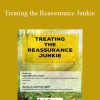 Sally Winston, Martin N. Seif - Treating the Reassurance Junkie