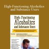 Sarah Allen Benton - High-Functioning Alcoholics and Substance UsersSarah Allen Benton - High-Functioning Alcoholics and Substance Users