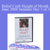 Belief Craft Sleight of Mouth June 2008 Seminar Day 3 of 3 - Jonathan Altfeld & Doug O’Brien