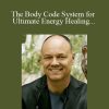 Bradley Nelson - The Body Code System for Ultimate Energy Healing & Body Balancing