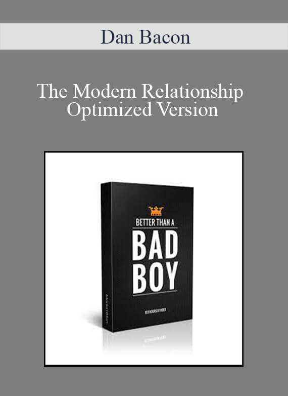 Dan Bacon - The Modern Relationship Optimized Version