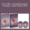 Deborah Crowley - Flex Effect - Facial Resistance Training - Third Edition 2010