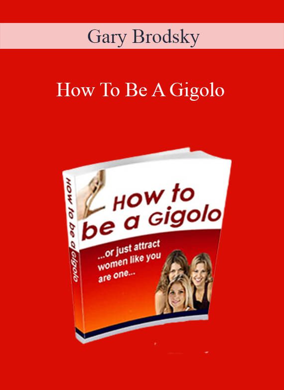 Gary Brodsky - How To Be A Gigolo