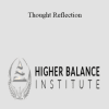 Higher Balance Institute - Thought Reflection