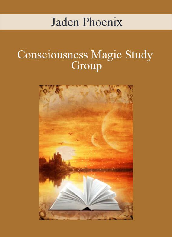 Jaden Phoenix - Consciousness Magic Study Group