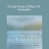 Michael Singer - Living From A Place Of Surrender