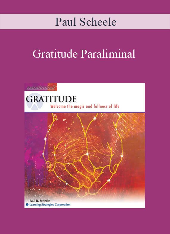 Paul Scheele - Gratitude Paraliminal