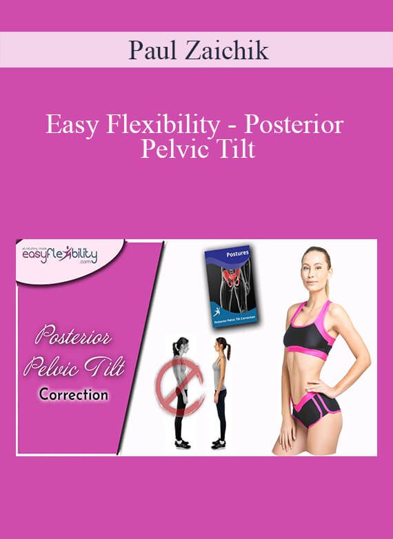 Paul Zaichik - Easy Flexibility - Posterior Pelvic Tilt