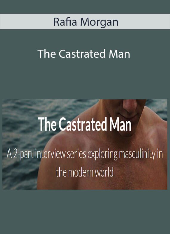 Rafia Morgan - The Castrated Man