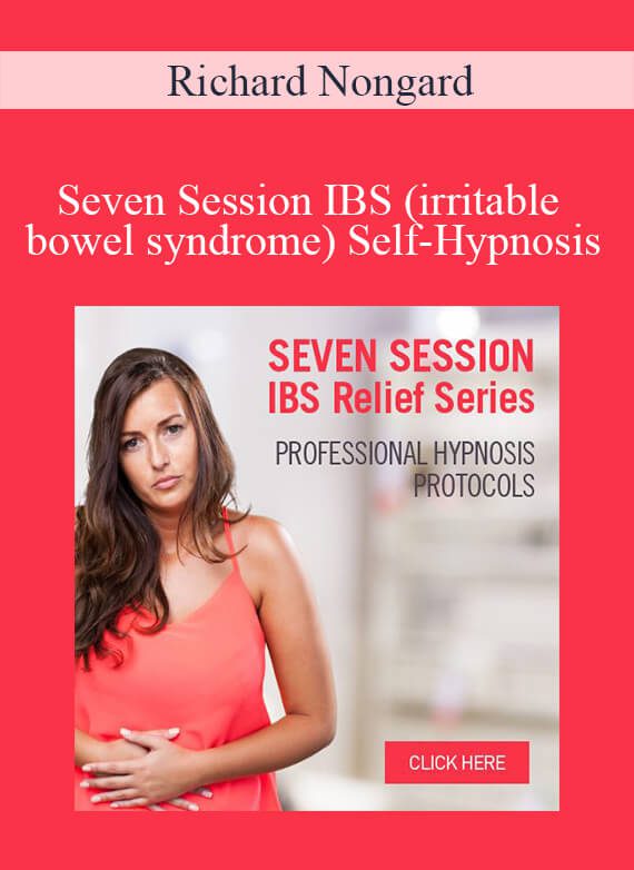 Richard Nongard - Seven Session IBS (irritable bowel syndrome) Self-Hypnosis