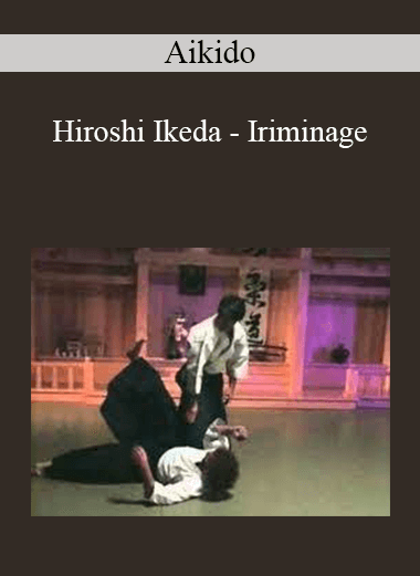 Aikido - Hiroshi Ikeda - Iriminage