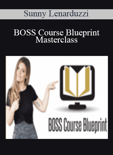 BOSS Course Blueprint Masterclass - Sunny Lenarduzzi