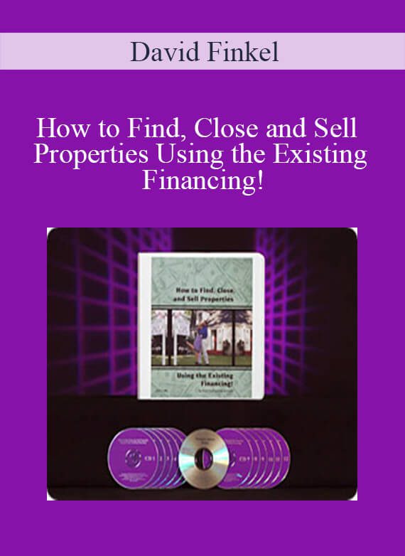 David Finkel - How to Find, Close and Sell Properties Using the Existing Financing!