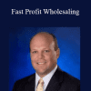 Jim Fleck - Fast Profit Wholesaling