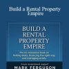 Mark Ferguson - Build a Rental Property Empire