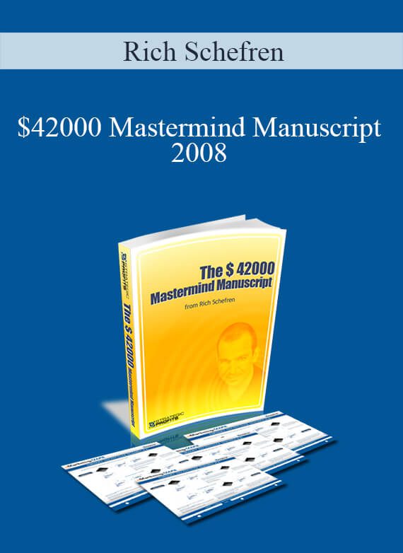 Rich Schefren - $42000 Mastermind Manuscript 2008