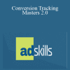 Conversion Tracking Masters 2.0 - Adskill