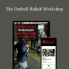 Dr. Michael Mash - The Barbell Rehab Workshop