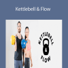 Venus Lau and Marcus Martinez - Kettlebell & Flow