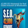 42,000 SEO Keywords for Real Estate Investors & Wholesalers