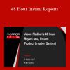 Jason Fladlien - 48 Hour Instant Reports