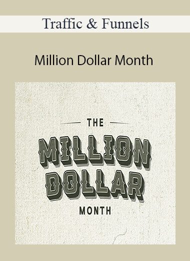 Traffic & Funnels - Million Dollar Month